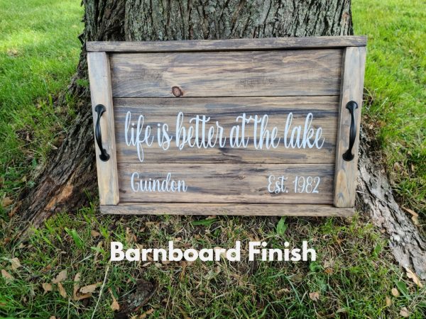 Large Tray Barnboard Finish, white text says life if better at the lake, last name and date in white text, black standard handles