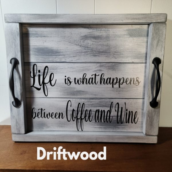Sample Tray in Driftwood Colour with Black Standard Handles. Tray lettering is Life is what happens between Coffee and Wine