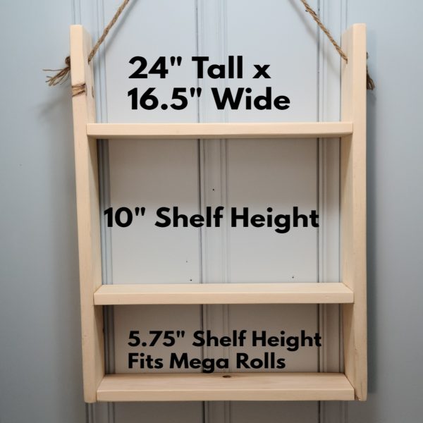 Ladder Shelf Dimensions - 24 inches tall by 16.5 inches wide, bottom shelf is 5.75 inches high and fits Mega Rolls, middle shelf is 10 inches high