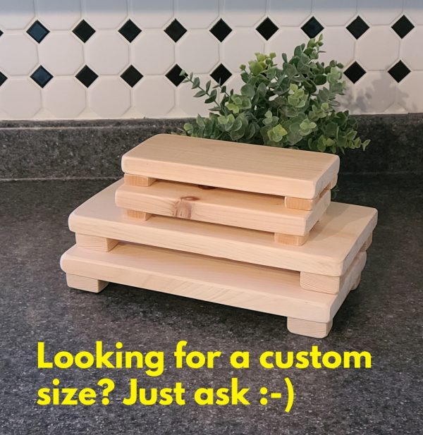 Wood Risers - Looking for a custom size? Just ask